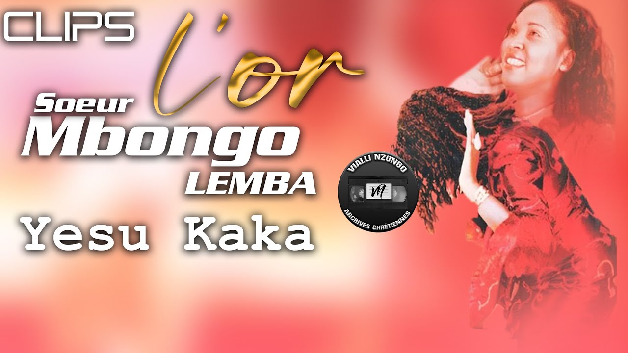 L'Or Mbongo - Yesu Kaka CLIPS 2007 (Entier/Full)