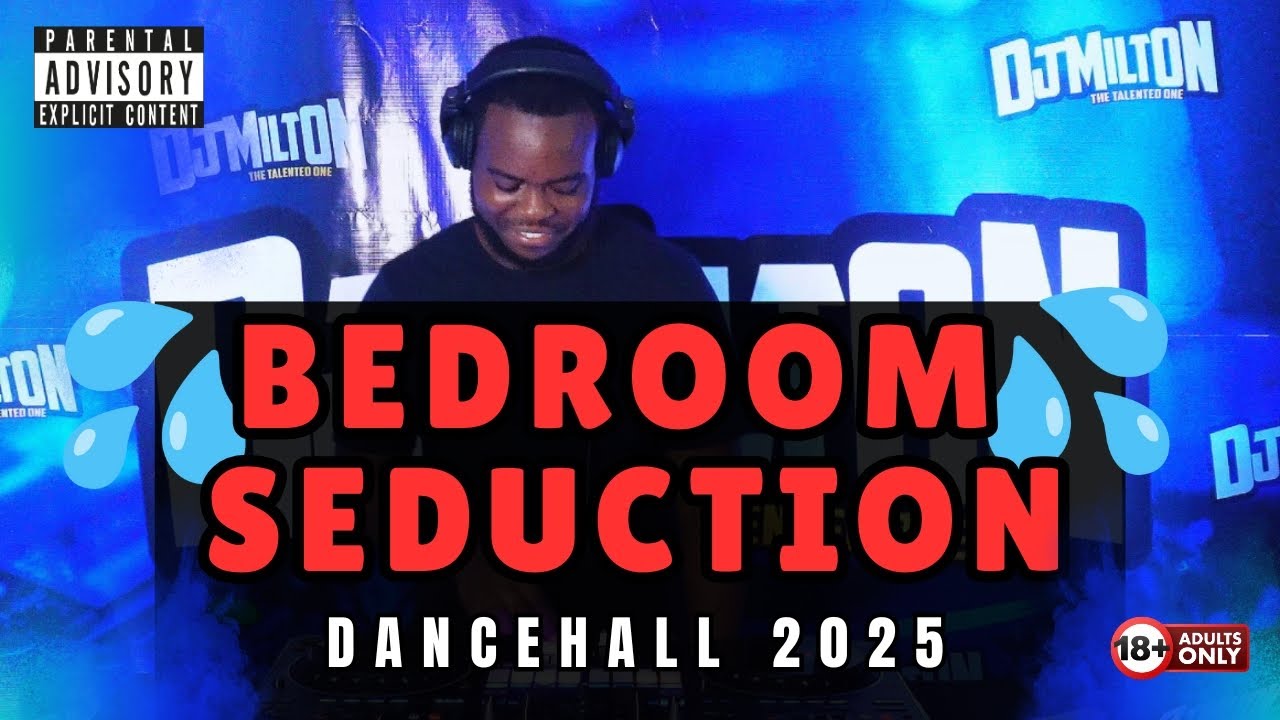 Dancehall Bedroom Seduction 💦 2025 Explicit - DJ MILTON - Vybz Kartel Valiant Kranium Masicka & More
