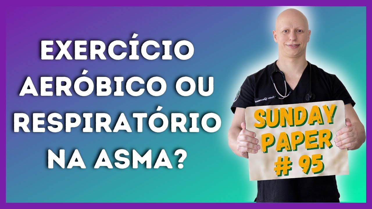Qual é Melhor, Exercício Aeróbico ou Respiratório na Asma? #95 - SUNDAY PAPER | Ivens Giacomassi