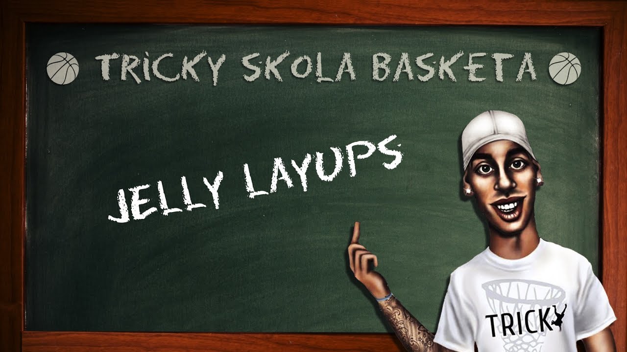 Tricky - Skola Basketa - Jelly Layups