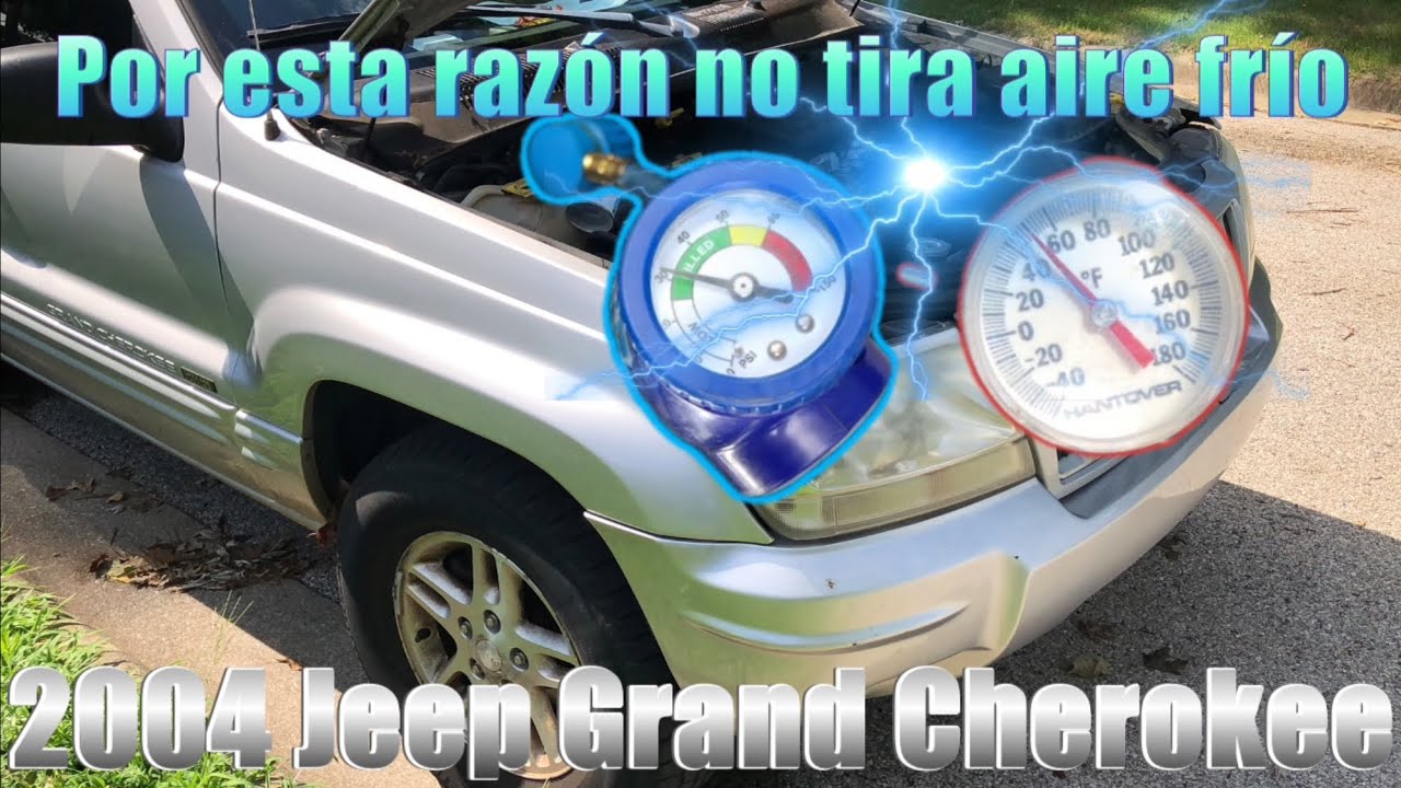 No enfría el aire esta truka 2004 Jeep Grand Cherokee