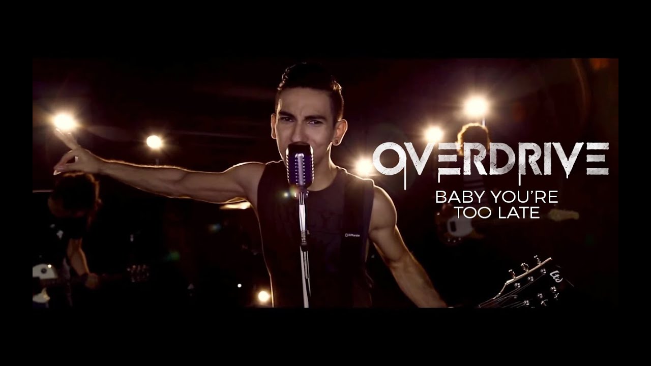 Overdrive - Baby, You're Too Late (Official Music Video)