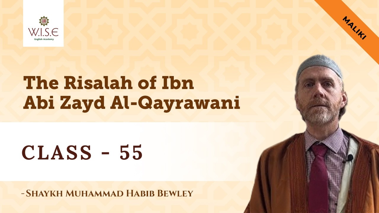 Class 55 - The Risalah of Ibn abi Zayd Al Qayrawani