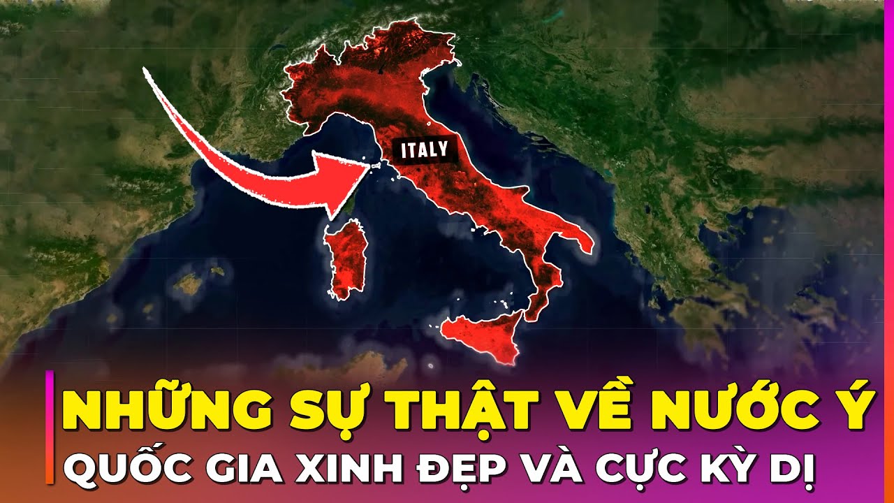 32 SỰ THẬT VỀ NƯỚC Ý – QUỐC GIA KHIẾN THẾ GIỚI VỪA NGƯỠNG MỘ VỪA SỢ | Ghiền Địa Lý