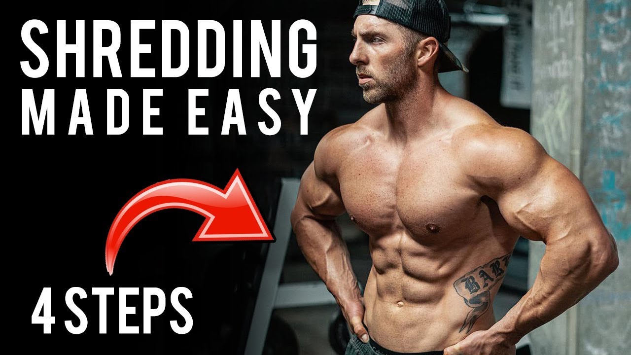 HOW TO GET SHREDDED IN 4 EASY STEPS