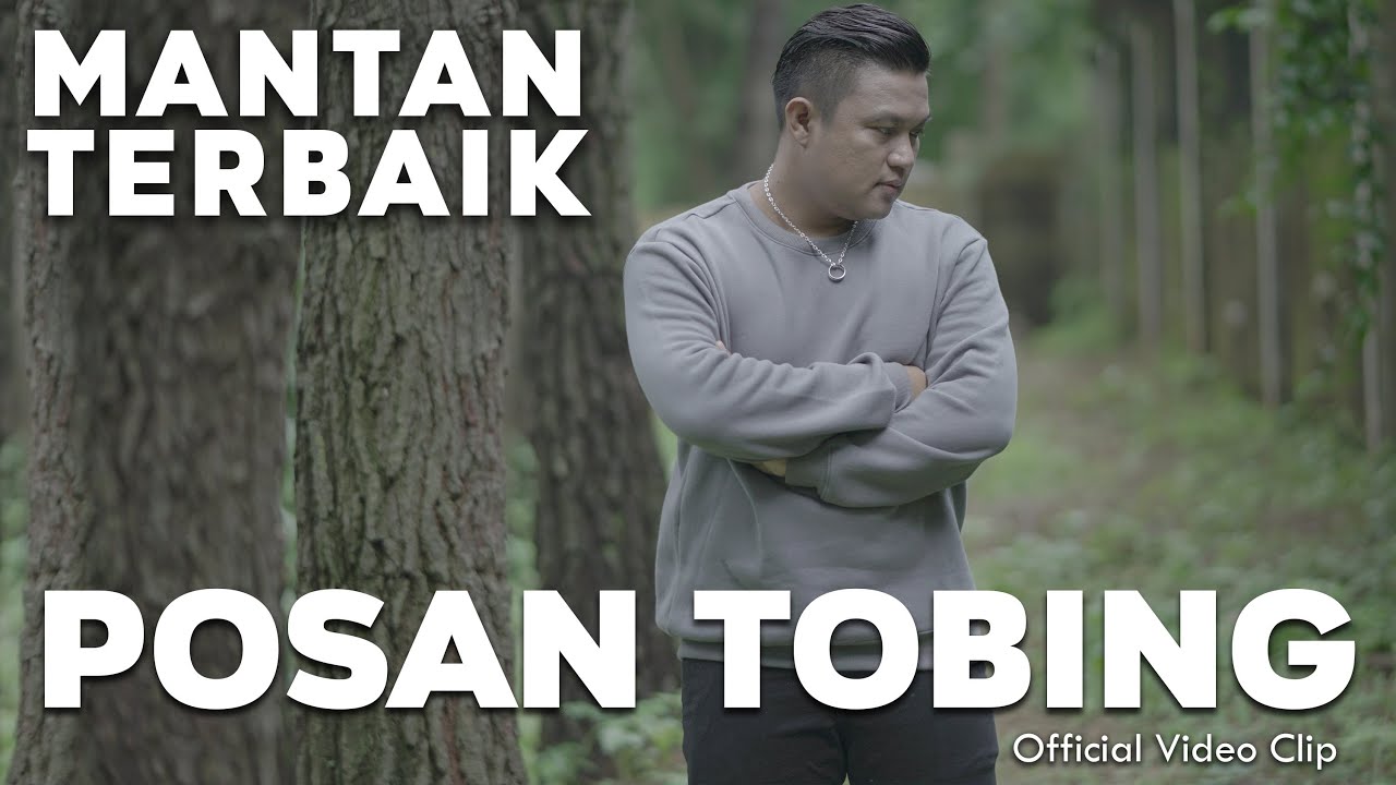 Posan Tobing - Mantan Terbaik (Official Video Klip)