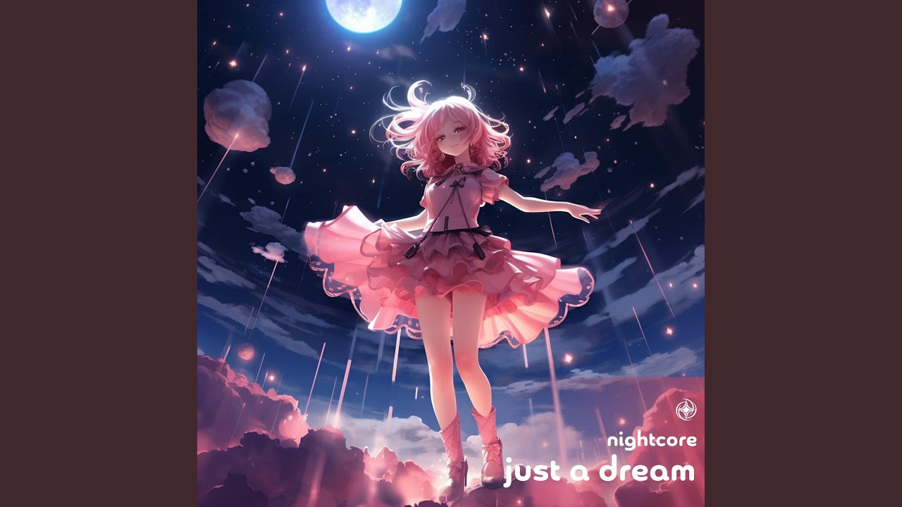 Just A Dream (Nightcore)