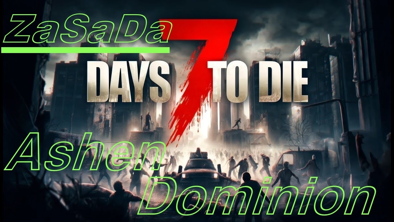7 Days to Die 2.5  мод Ashen Dominion 2.5.4.2
