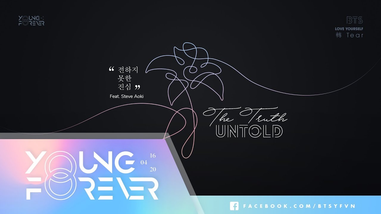 [VIETSUB + ENG SUB] BTS (방탄소년단) - The Truth Untold (전하지 못한 진심) (Feat. Steve Aoki)