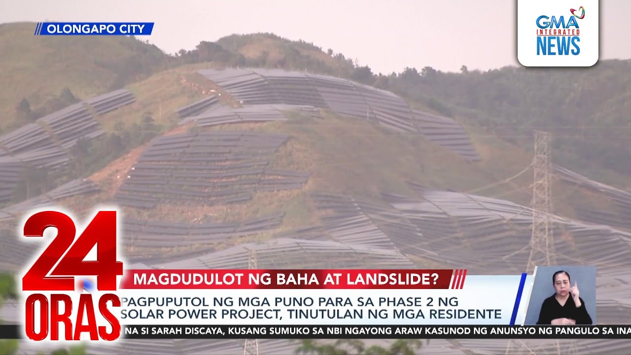 Pagpuputol ng mga puno para sa phase 2 ng solar power project, tinutulan ng mga residente | 24 Oras