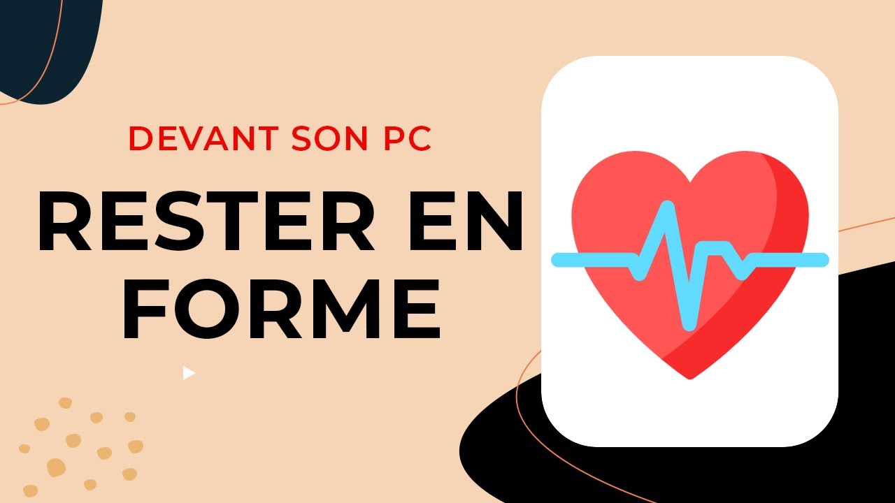 Comment RESTER en FORME en restant devant son ORDINATEUR ?