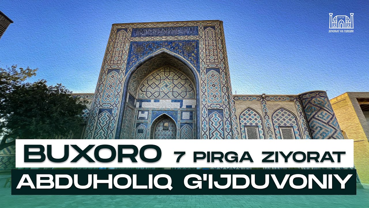 O'ZBEKISTON... BUXORO: 7 PIRGA ZIYORAT | БУХОРО: 7 ПИРГА ЗИЁРАТ