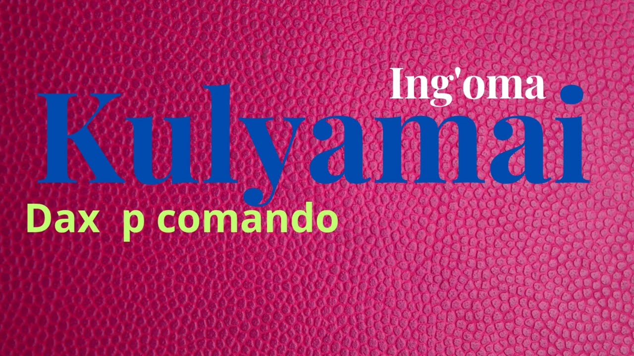 Dax p comando  Kulyamai  Audio oficial