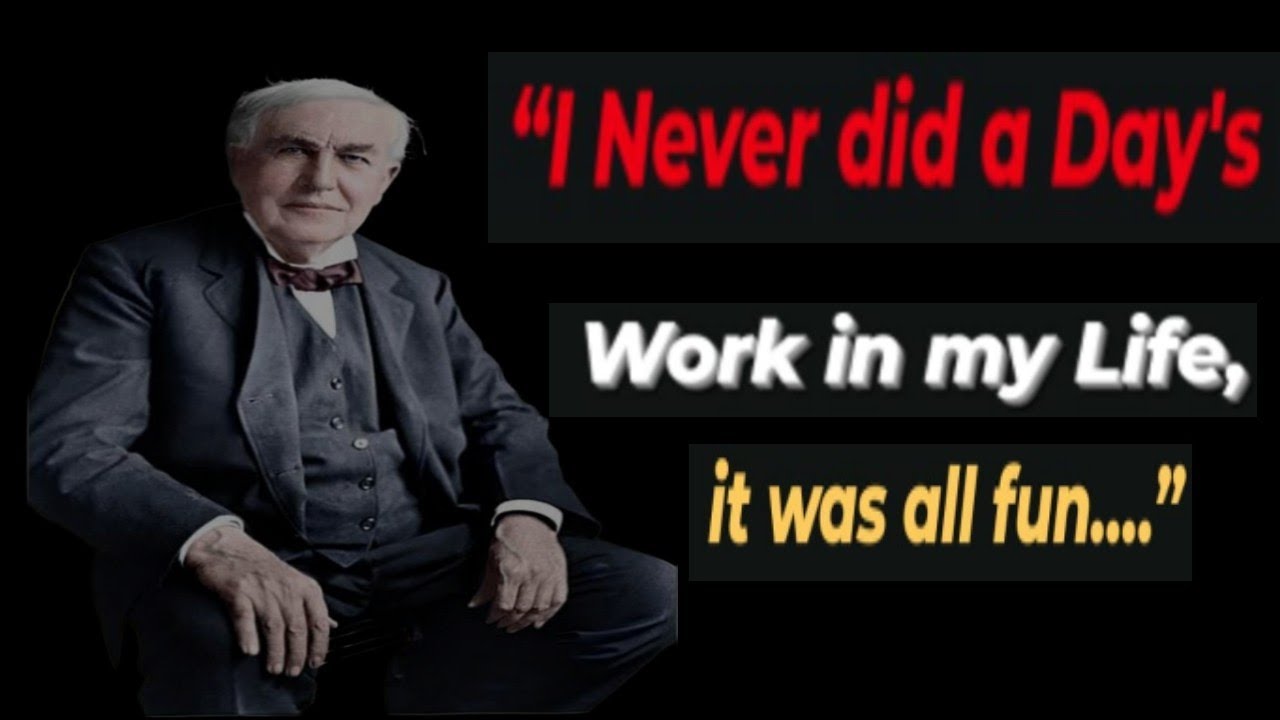 Thomas Alva Edison Quotes| Life Changing Thought.