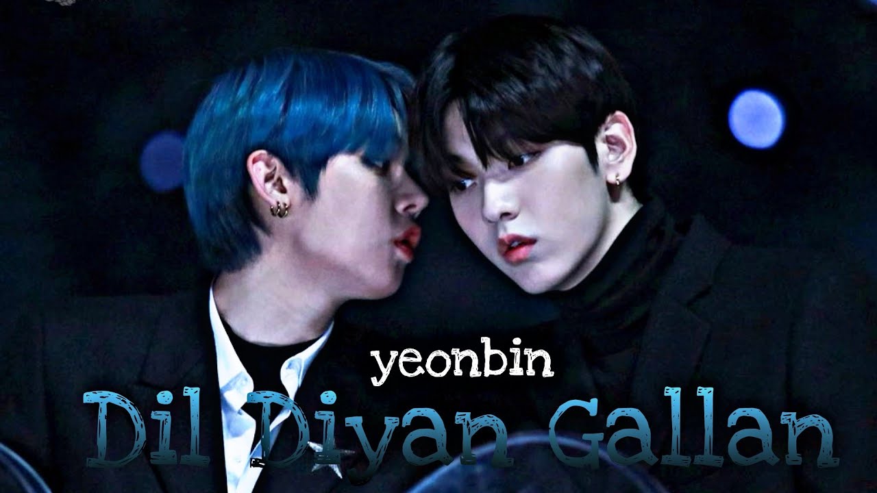 Dil Diyan Gallan//Yeonbin//Bollywood fmv