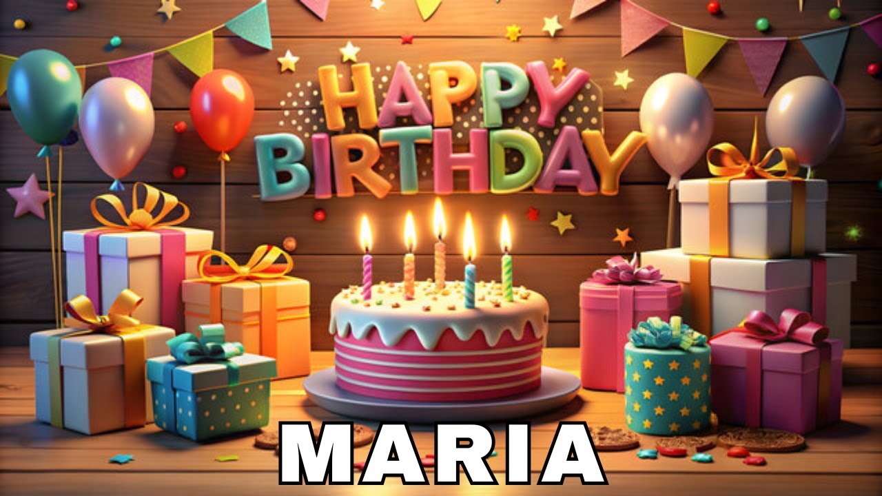 Happy Birthday Maria, Birthday Wishes, Birthday Song, WhatsApp Status, Wishes Birthday, Today, hbd