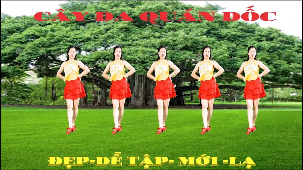 SIÊU PHẨM-CÂY ĐA QUÁN DỐC/ DÂN VŨ CHO TẤT CẢ MỌI NGƯỜI-ĐẸP- DỄ HỌC ( BIÊN ĐẠO : NGÂN HÀ)