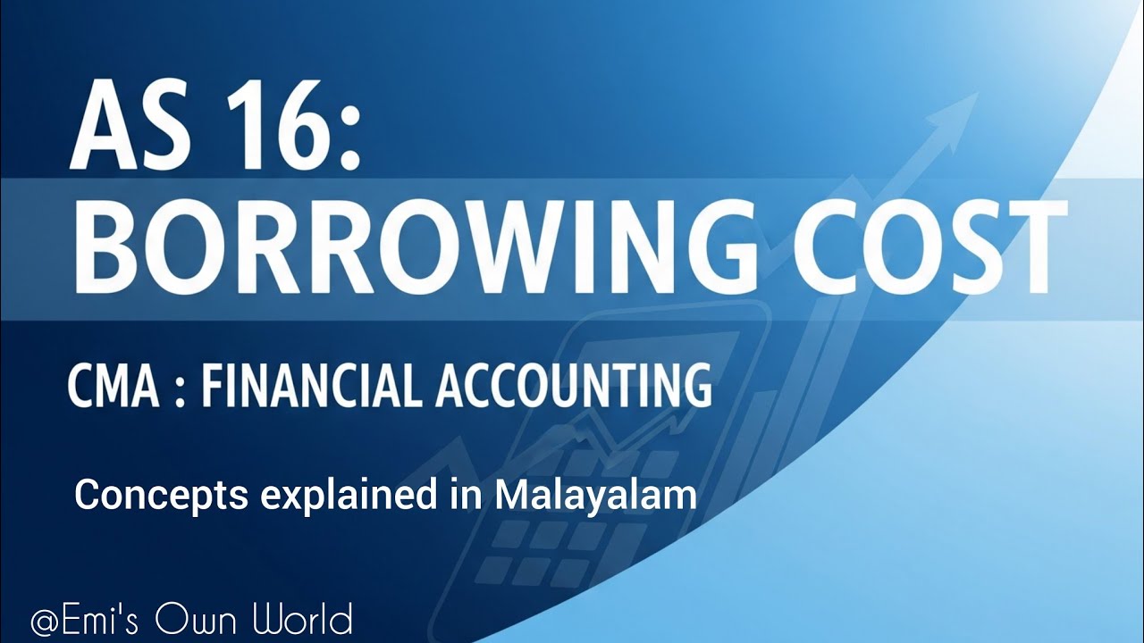 AS 16: BORROWING COST| FINANCIAL ACCOUNTING| CMA @emisownworld 