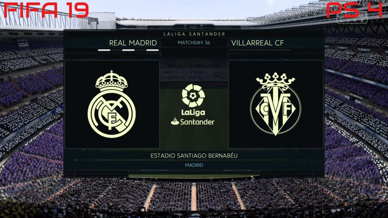 FIFA 19 Real Madrid vs Villarreal CF Gameplay LaLiga Santander (4K)