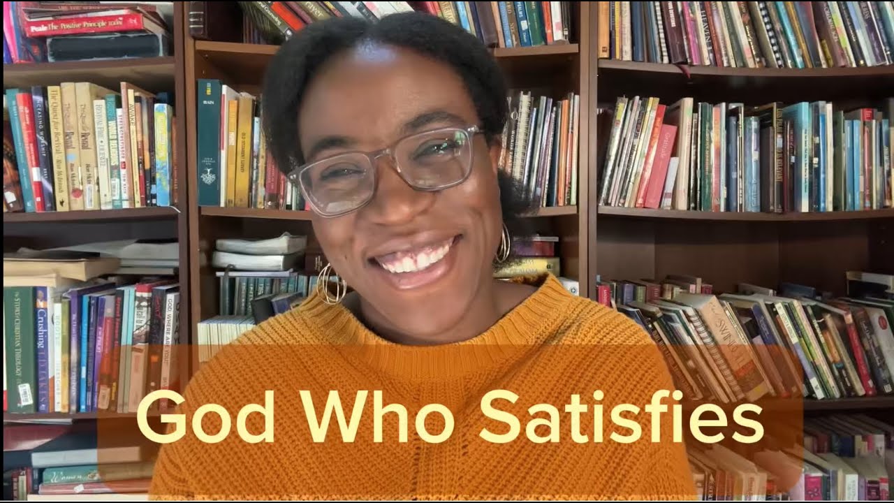 The God Who Satisfies