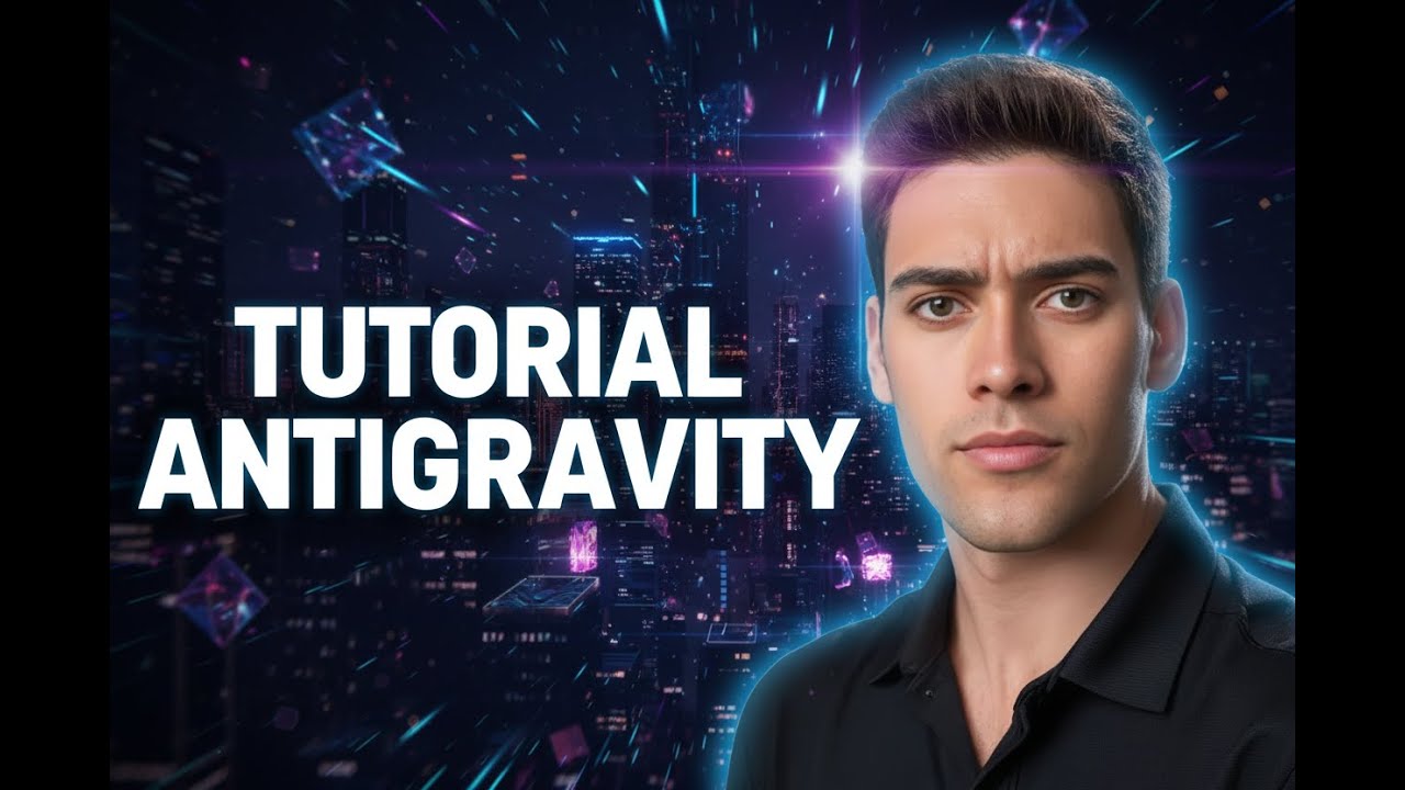 Tutorial Antigravity: Experto en 15 Minutos