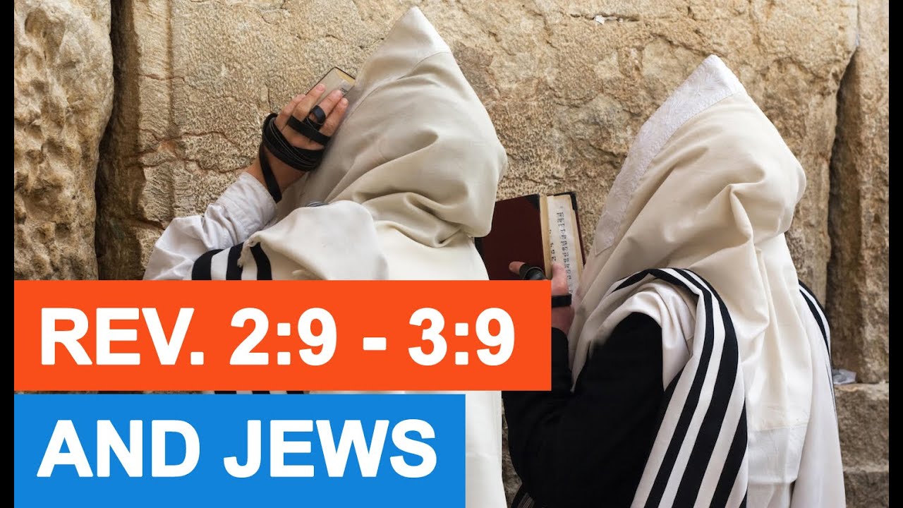 Who Are The Jews Of Revelation 2:9 - 3:9?