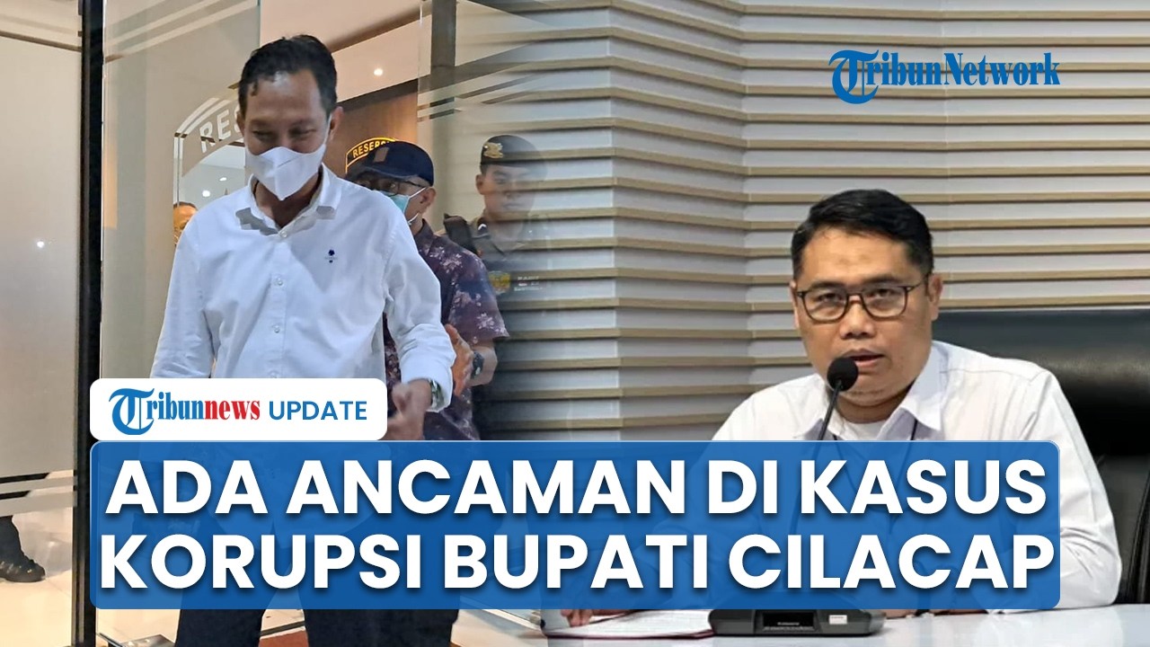KPK Bongkar Cara Bupati Cilacap Palak THR Dinas hingga Forkopimda Takut Digeser jika Tak Setor