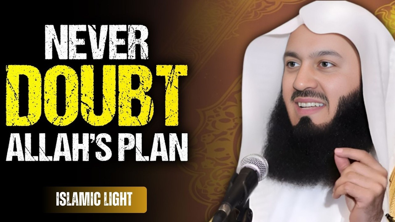 Never Doubt Allah’s Plan — He Has Something Better Planned for You || Mufti Menk
