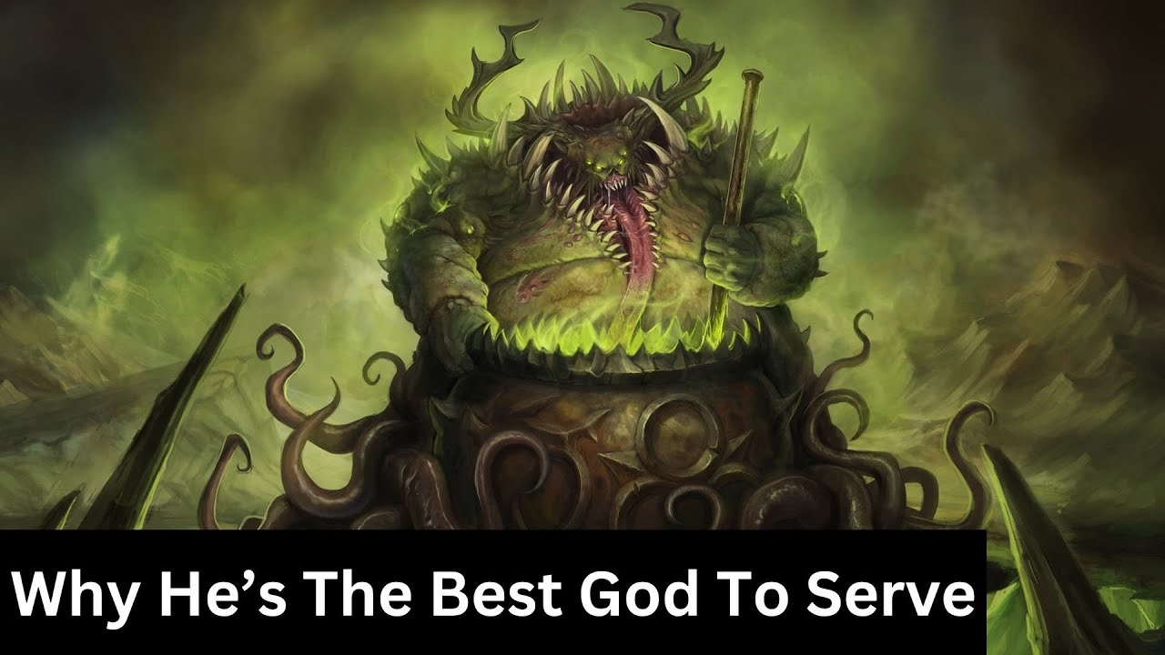 Nurgle And Why He's The Best Chaos God To Serve | Warhammer 40k