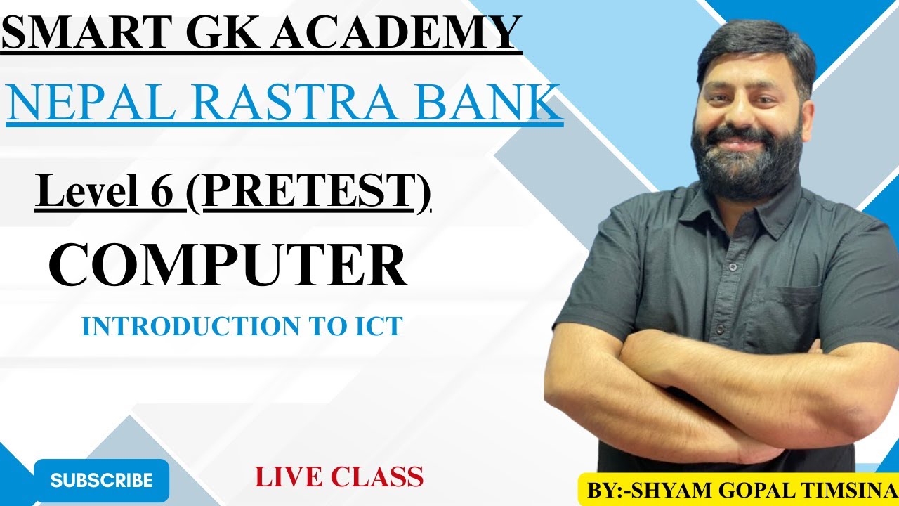 नेपाल राष्ट्र बैंक|| Level -6 |PRETEST ||INTRODUCTION TO ICT ||By:-Shyam Gopal Timsina