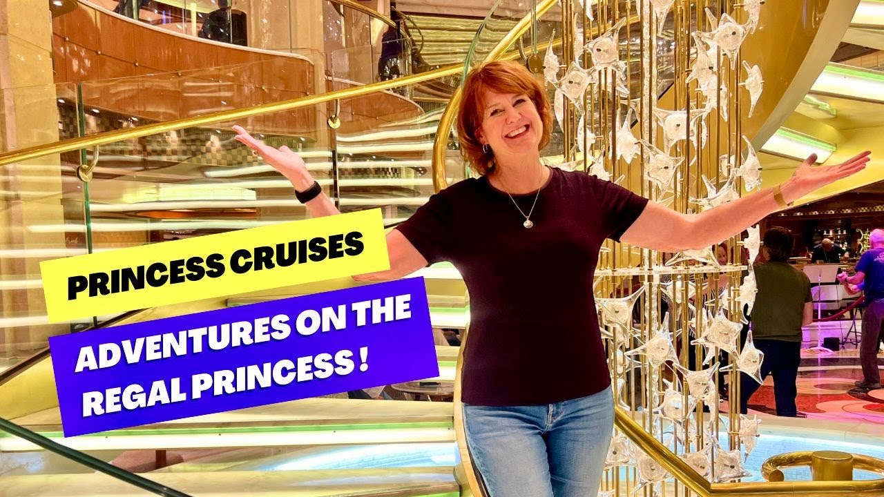 Princess Cruises | Adventures on the Regal Princess! 