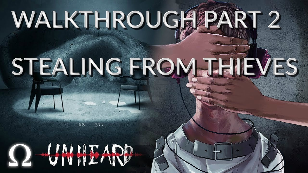 Unheard - Walkthrough Part 2 - Stealing from thieves