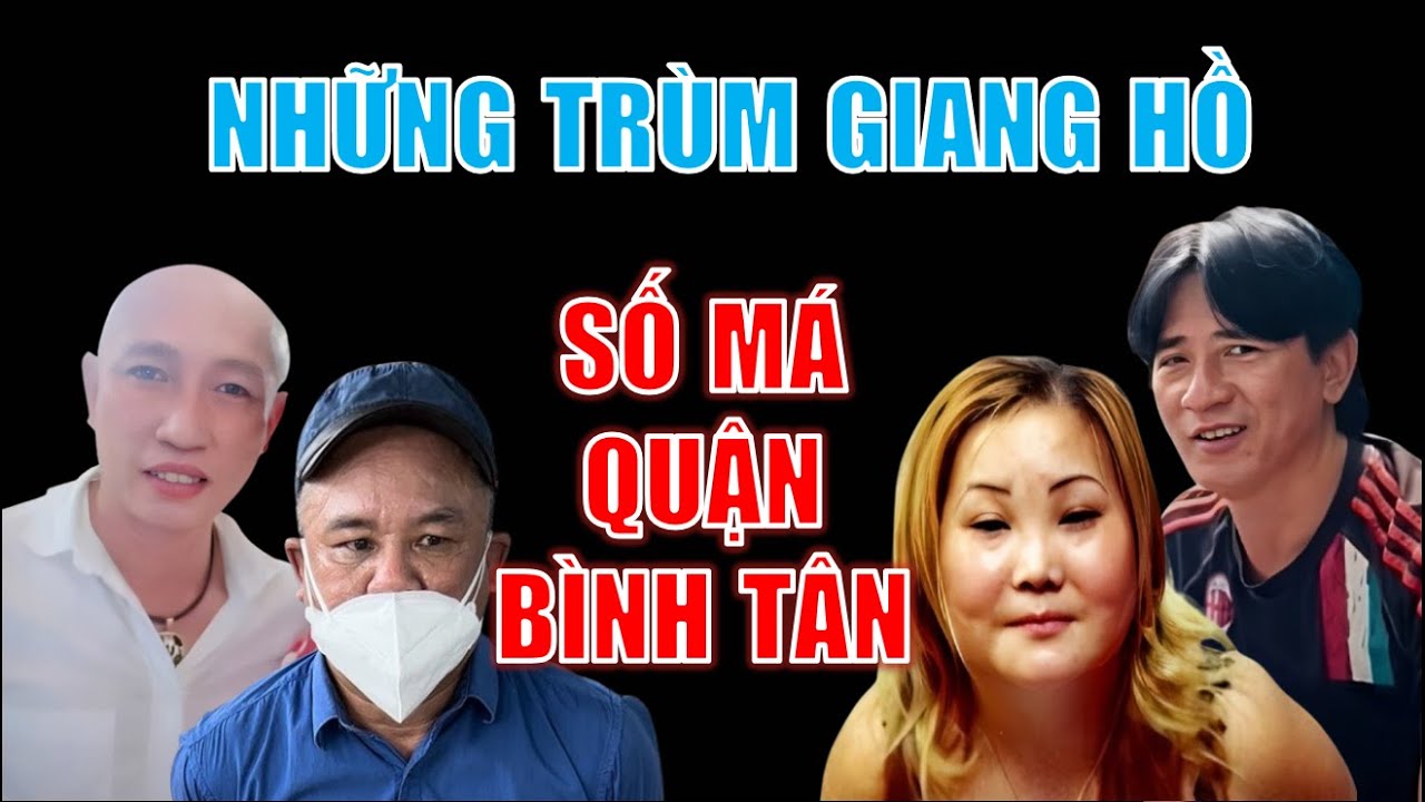 Những trùm giang hồ số má Quận Bình Tân