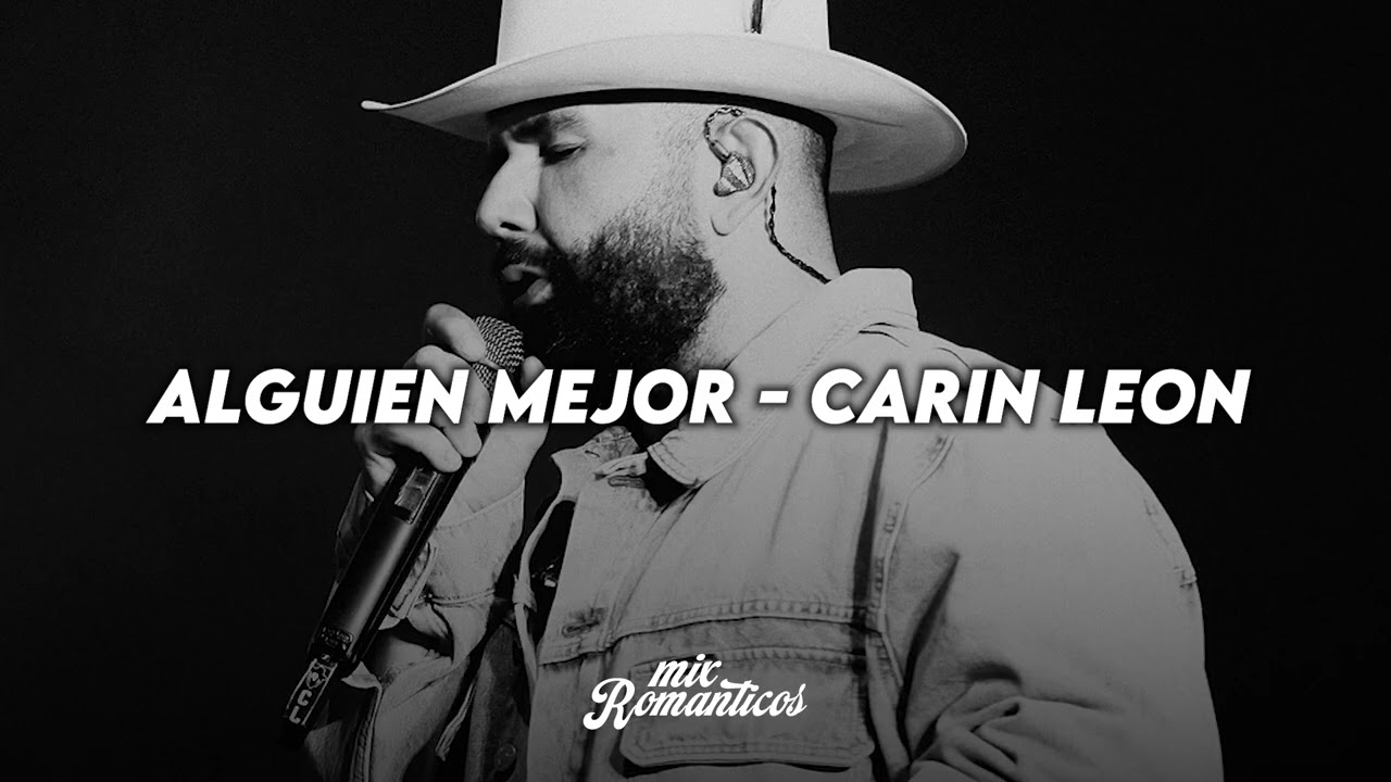 MIX - Alguien Mejor - Carin Leon, Cobarde, Si Lo Hice Y Que🎵☠️ - Exitos de Moda
