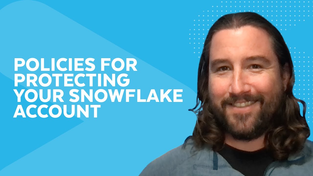 Securing Snowflake With Network And Authentication Policies: Protect Your Account
