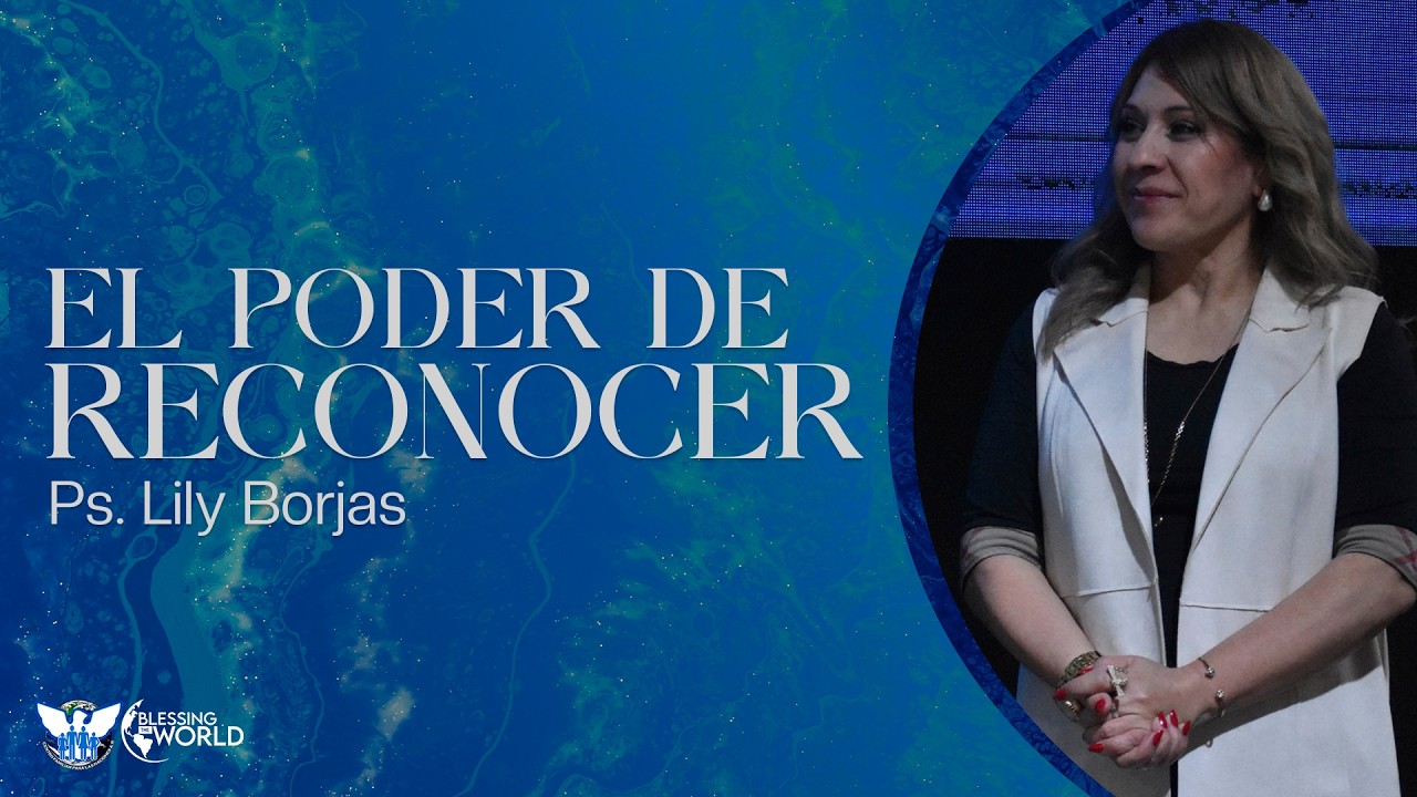 El poder de reconocer | Pastora invitada: Lilly Borjas