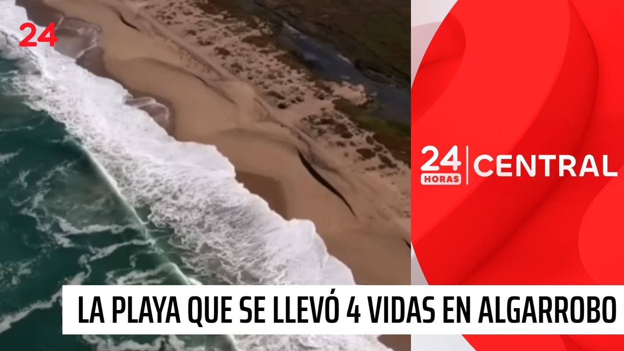 La peligrosa playa que se llevó 4 vidas en Algarrobo