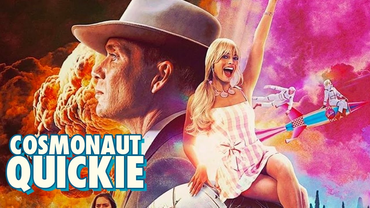 Barbenheimer Double Feature - Cosmonaut Quickie