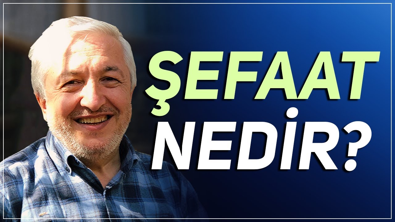 Şefaat nedir? - Prof.Dr. Mehmet Okuyan