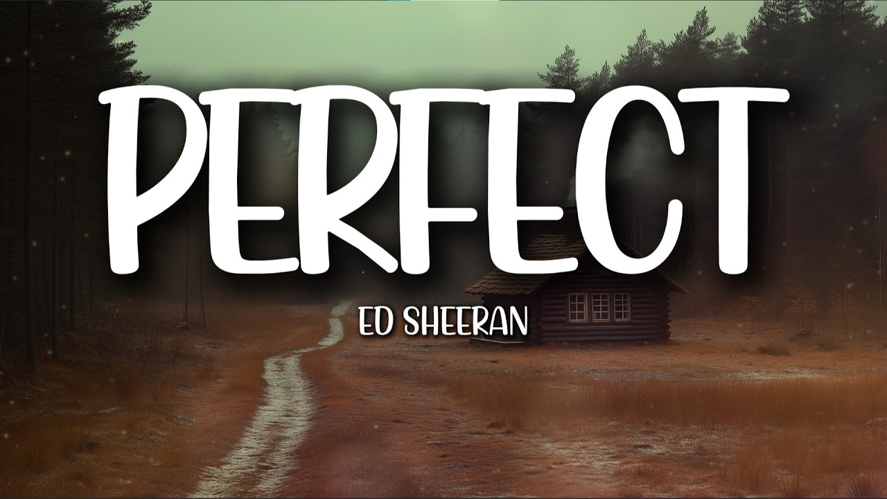 Ed Sheeran – Perfect (Lyrics) | A Beautiful Love