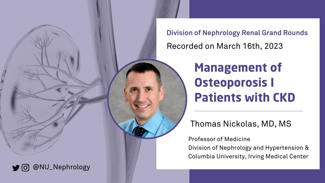 Management of Osteoporosis in Patients with CKD || Thomas Nickolas, MD, MS