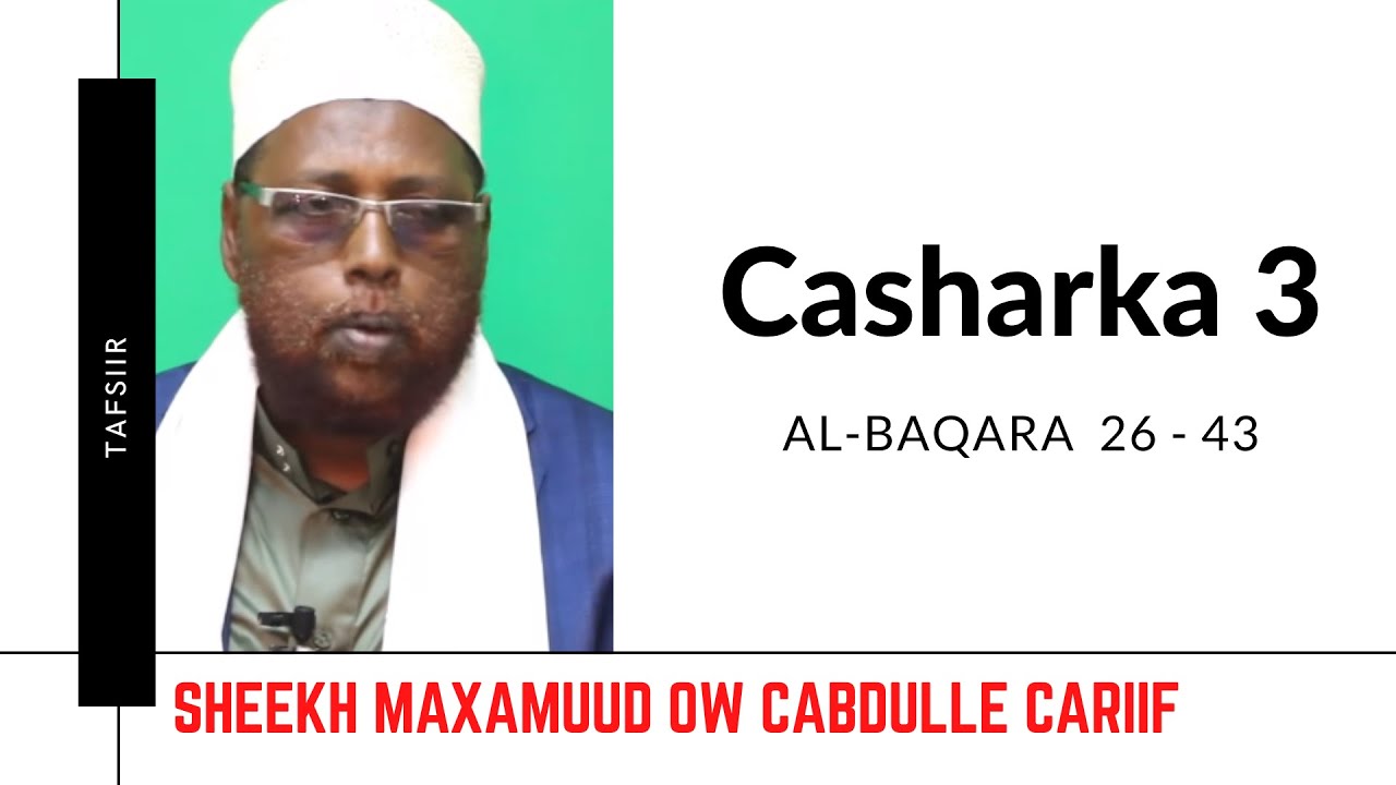 Casharka 3aad | Al-baqara 26 - 43  | Tafsiirka Quraanka | Sh.Maxamuud Ow Cabdulle Cariif |