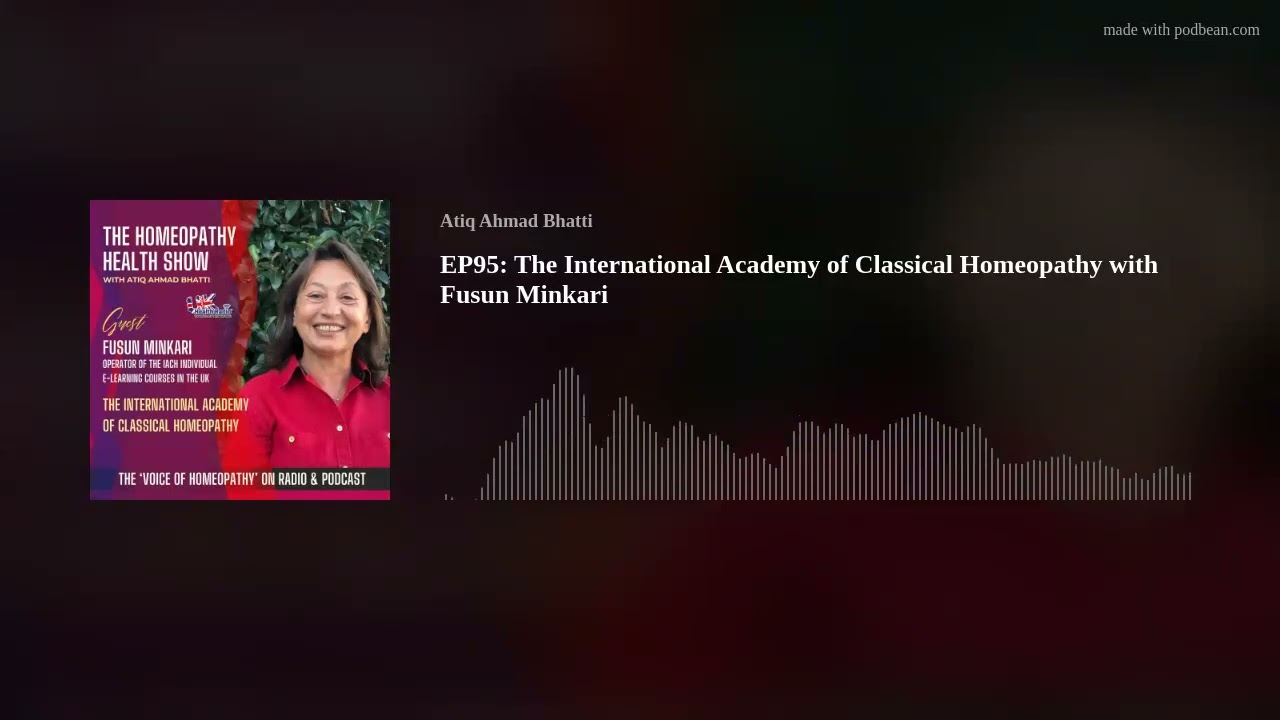 EP95: The International Academy of Classical Homeopathy with Fusun Minkari