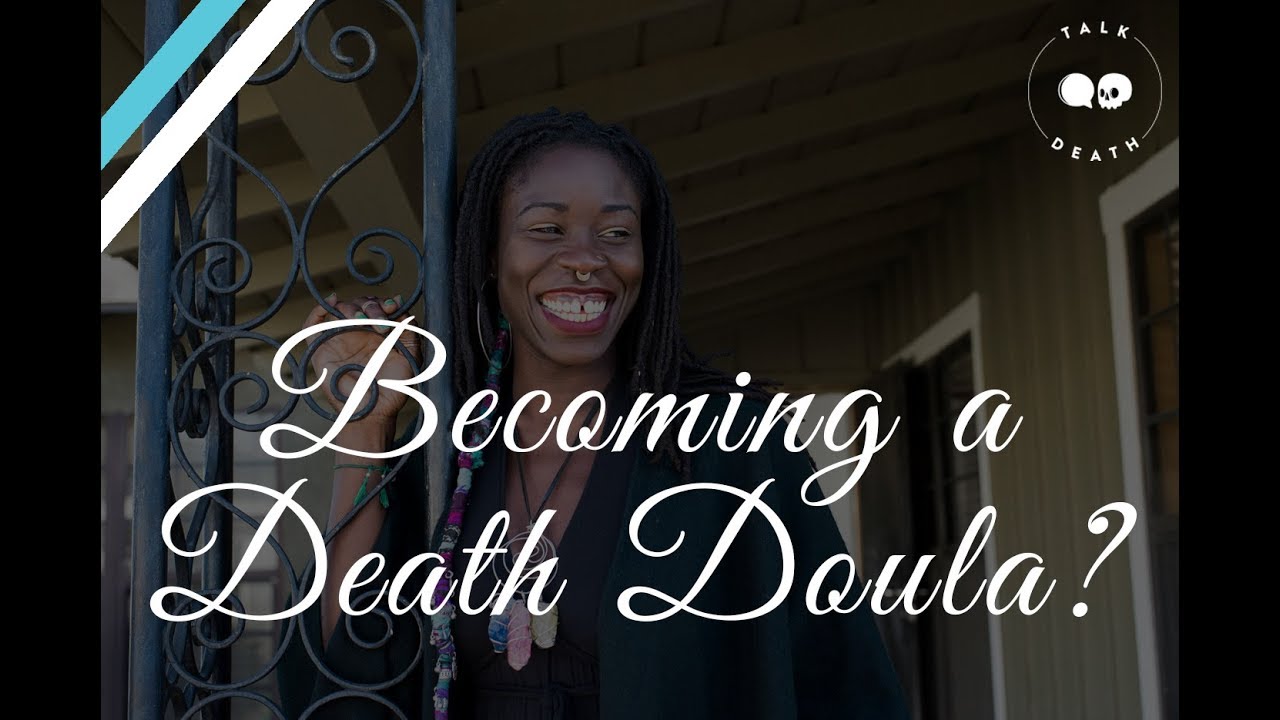 What is a Death Doula and How to Become a Death Doula, with Alua Arthur