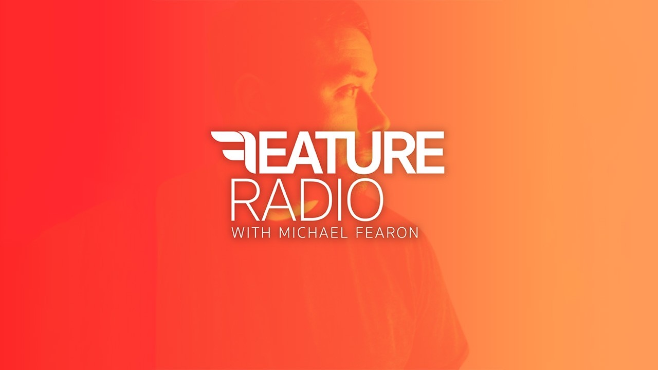 Feature Radio 072 with Michael Fearon