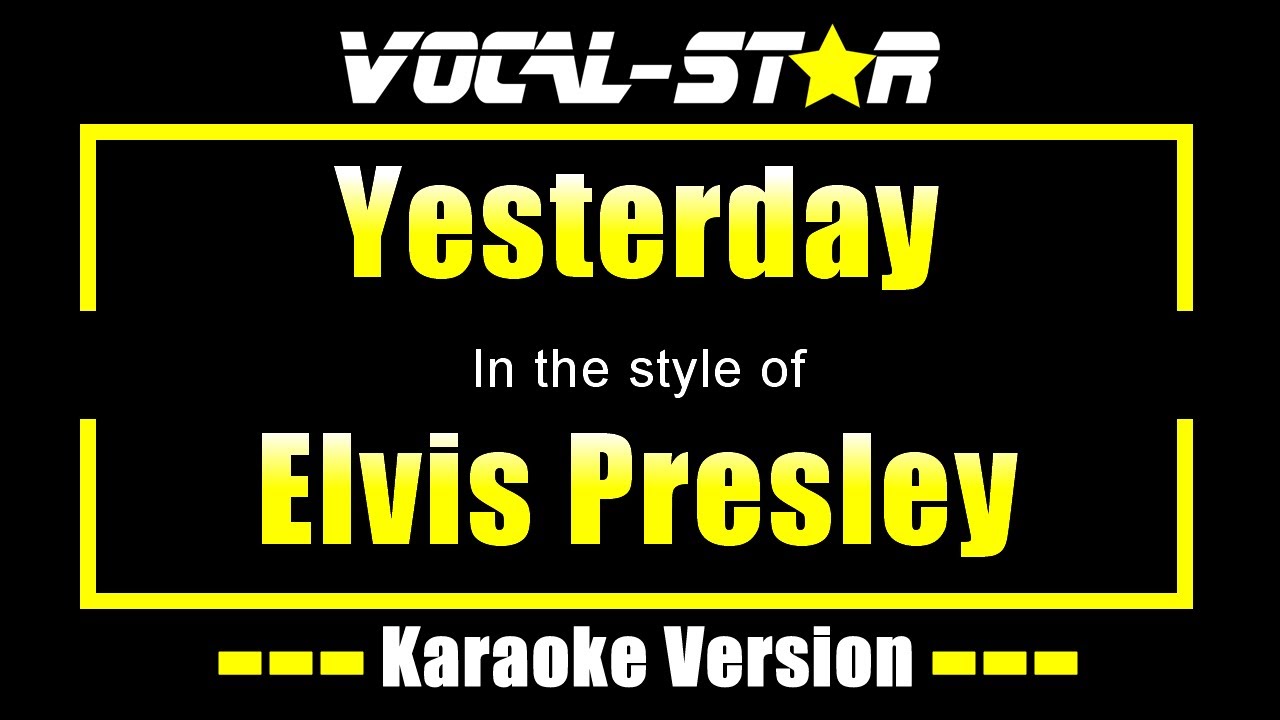 Elvis Presley - Yesterday with Lyrics HD Vocal-Star Karaoke 4K