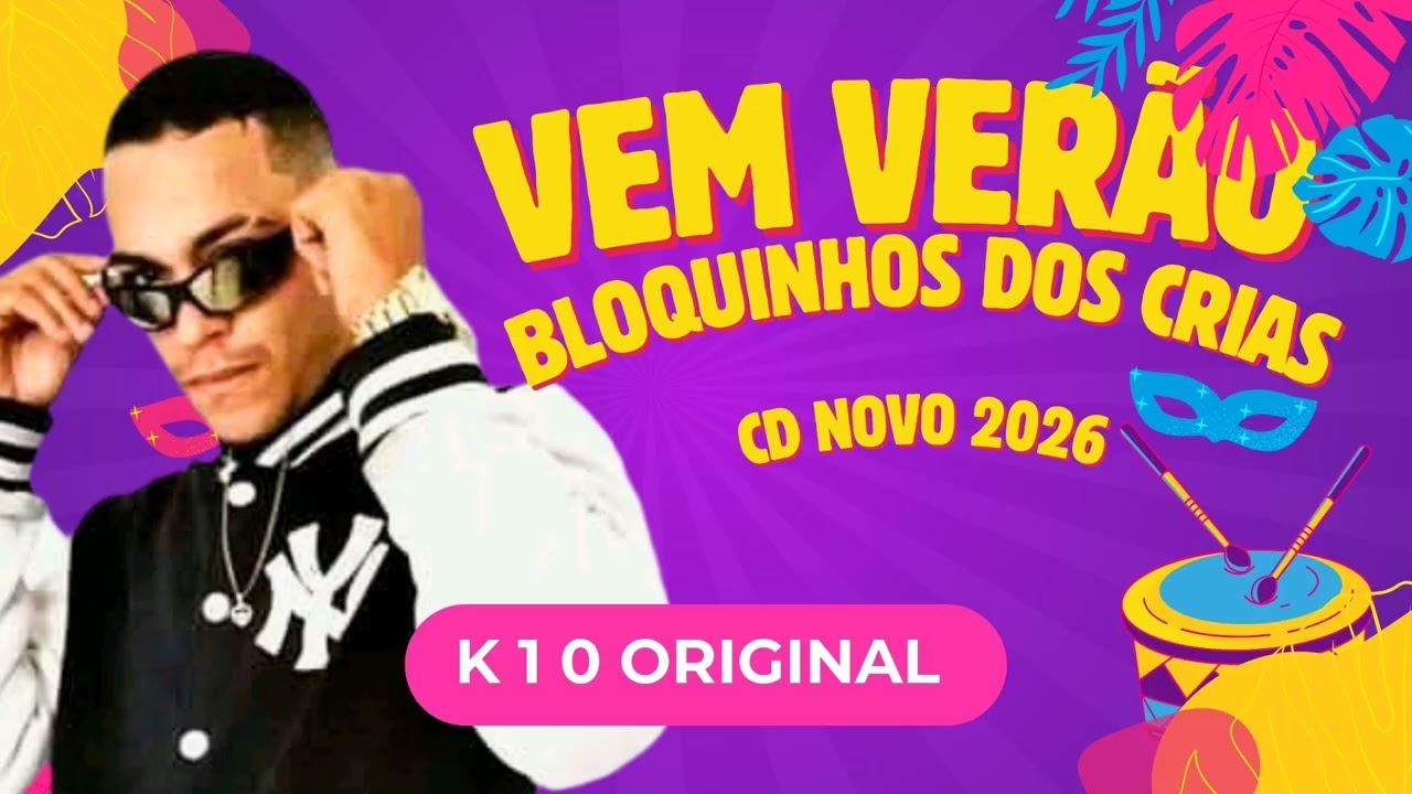 K10 ORIGINAL - BLOQUINHO DOS CRIAS (CD VEM VERAO 2026) #praparedão 