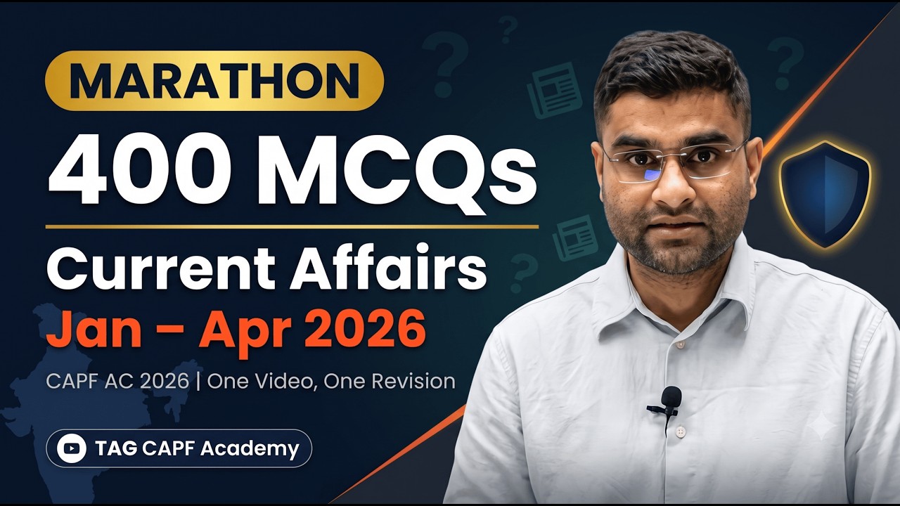 400 Current Affairs MCQs in ONE Video | Jan&ndash;Apr 2026 | CAPF AC 2026 Marathon 🔥 | TEJAS 2.0