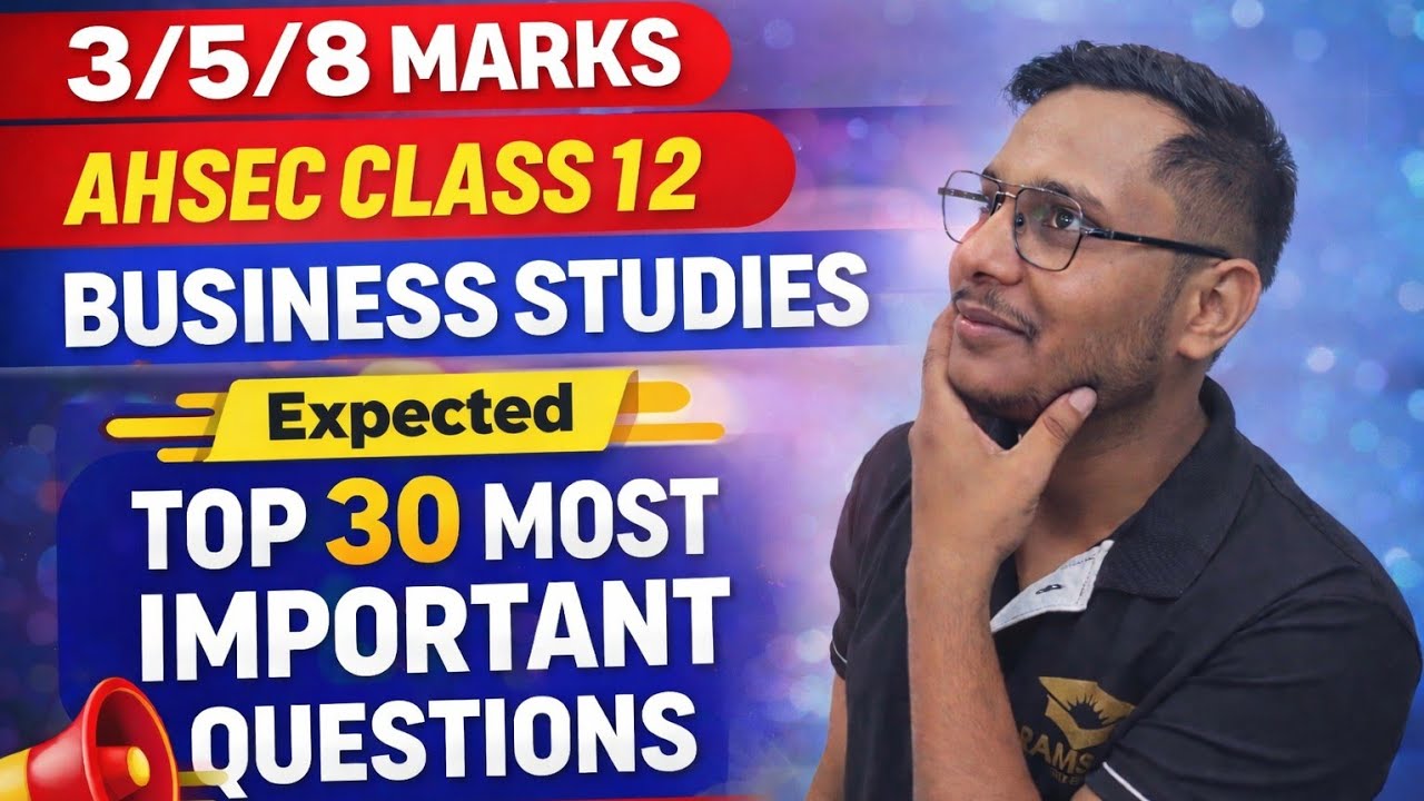 AHSEC Class 12 Business Studies 🔥 Top 30 Expected Questions 2026 | 3, 5 & 8 Marks