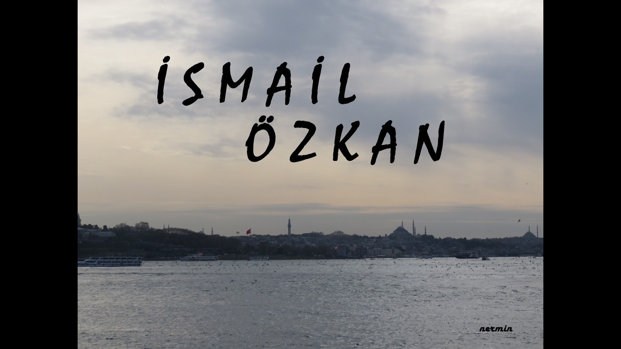İSMAİL ÖZKAN Yolculuk